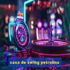 casa de swing petrolina